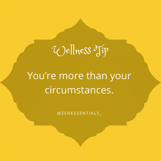 You're more than your circumstances.