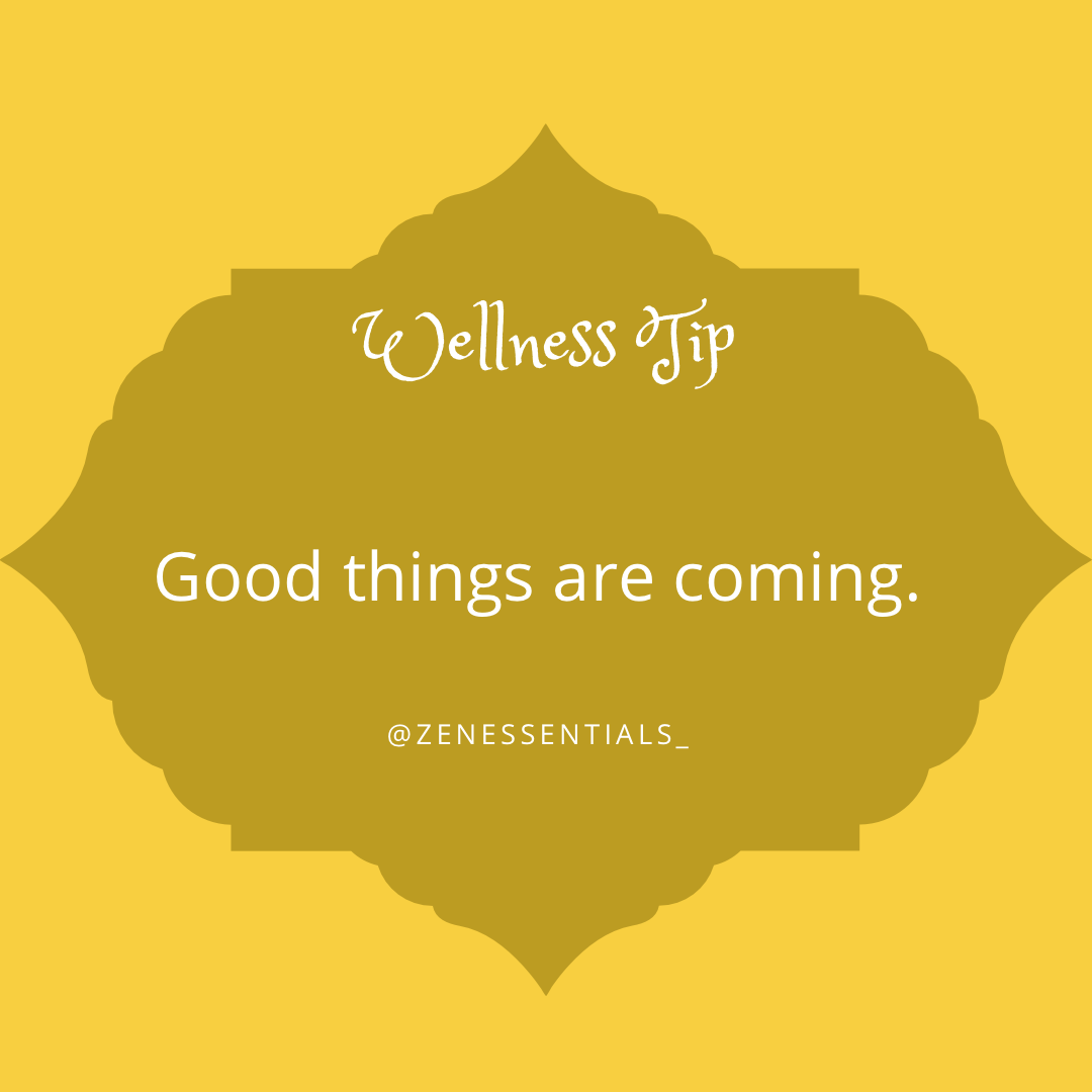 Good things are coming.