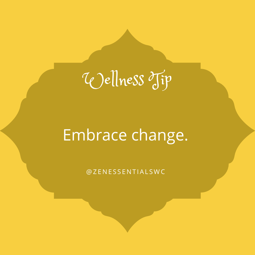 Embrace change.