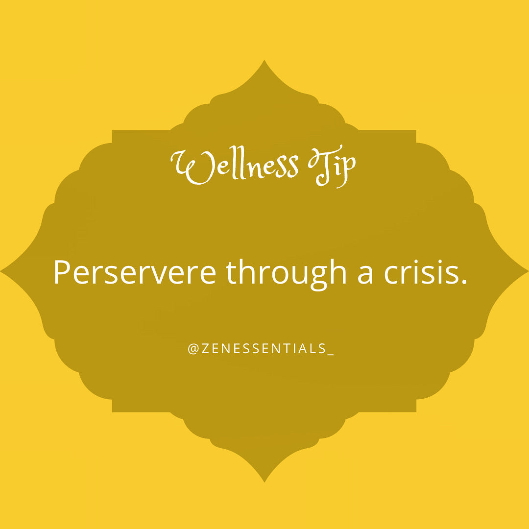 Persevere through a crisis