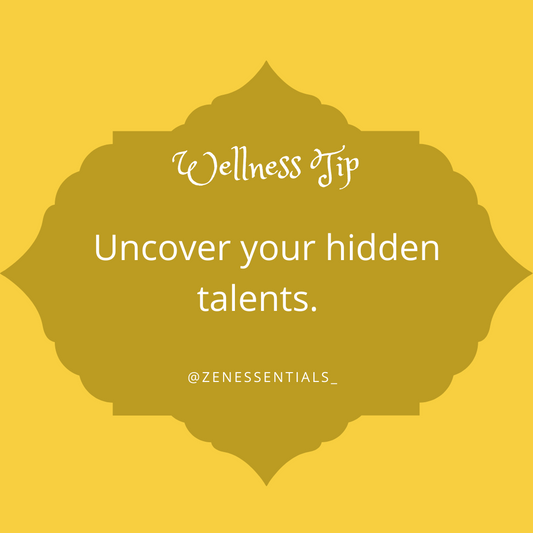 Uncover your hidden talents.