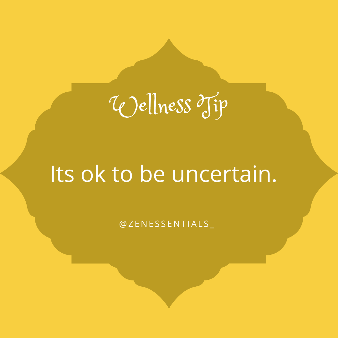 It's ok to be uncertain.
