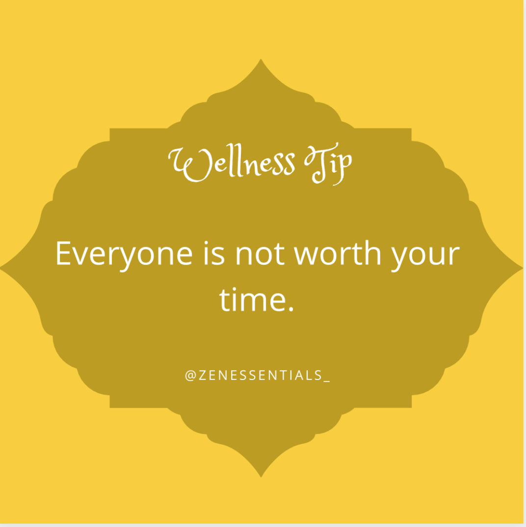 Everyone is not worth your time.