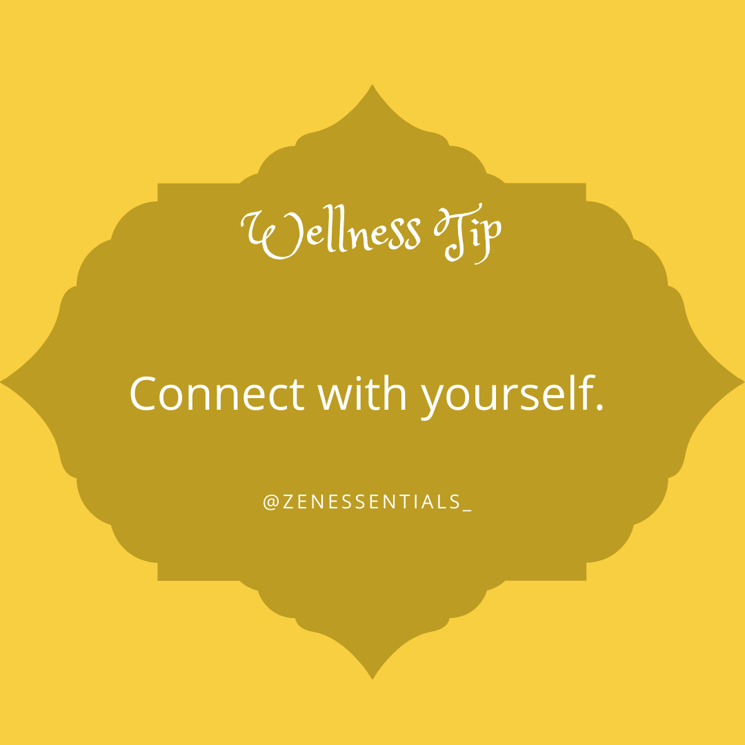Connect with yourself.