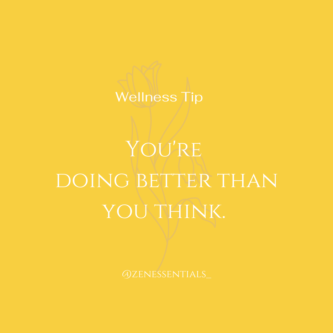 You're doing better than you think.