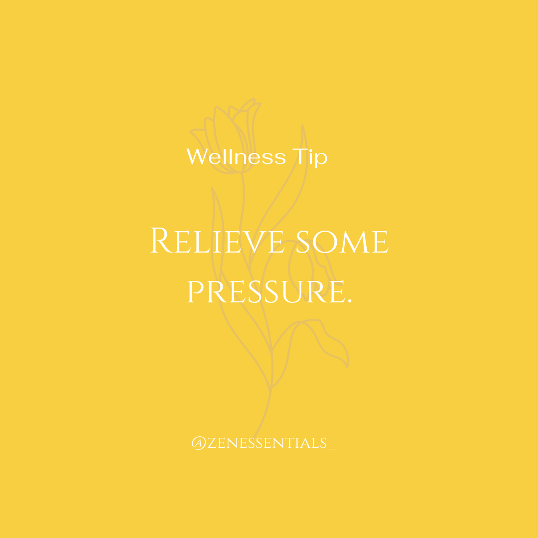 Relieve some pressure.