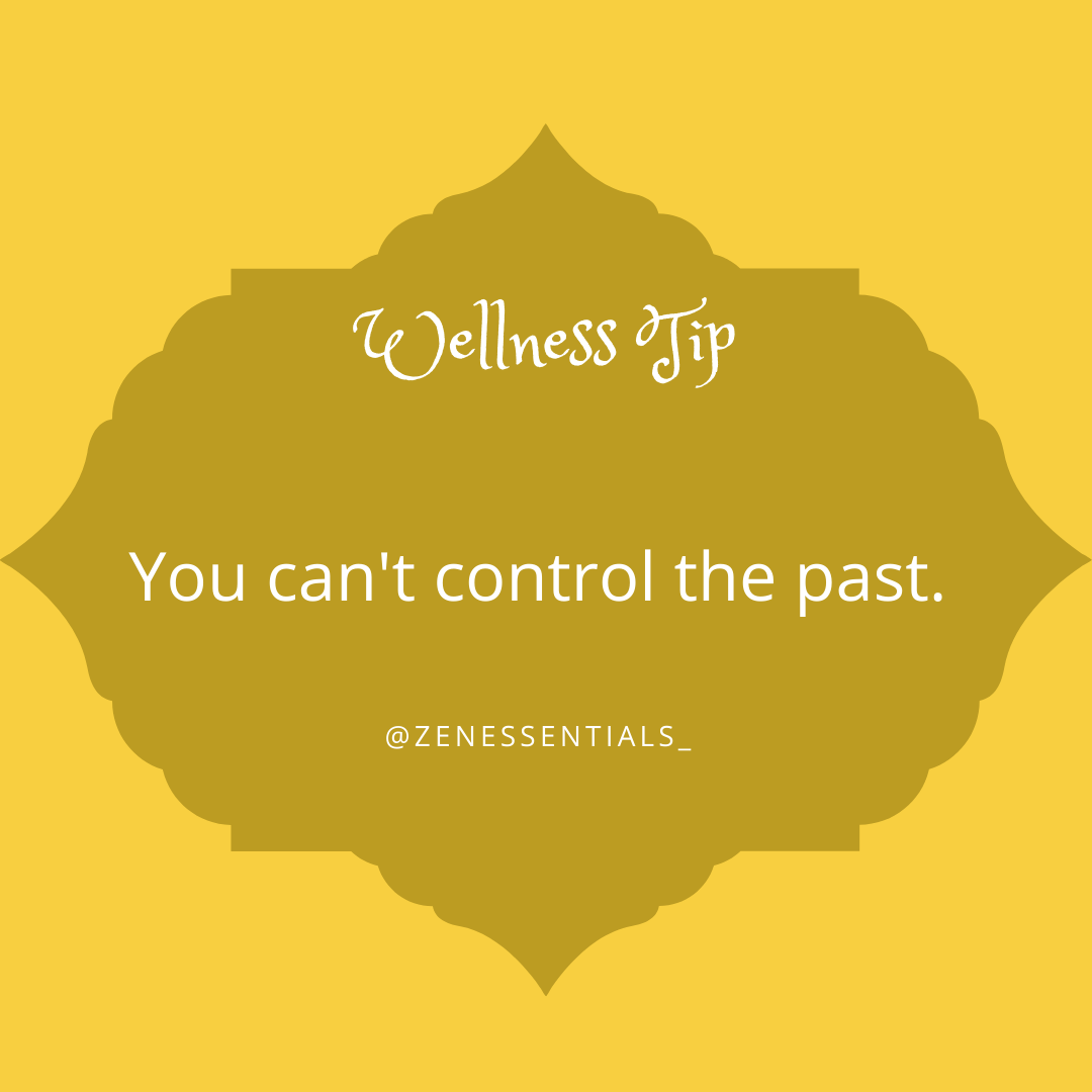 You can't control the past.
