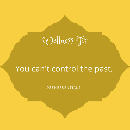You can't control the past.