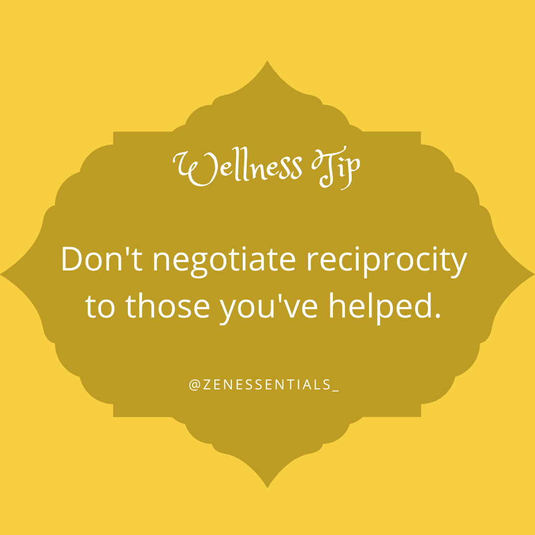 Don't negotiate reciprocity to those you've helped.