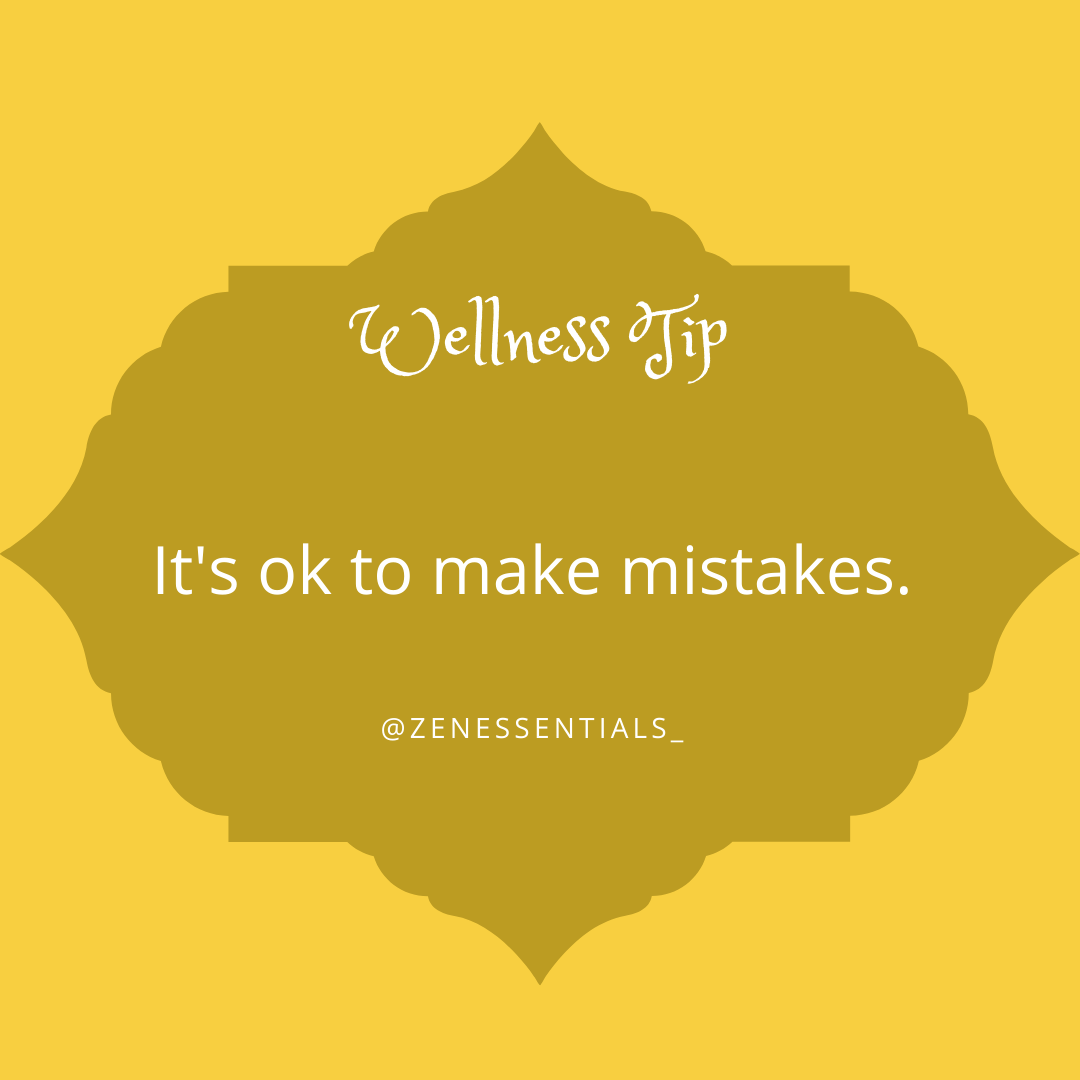 It's ok to make mistakes.