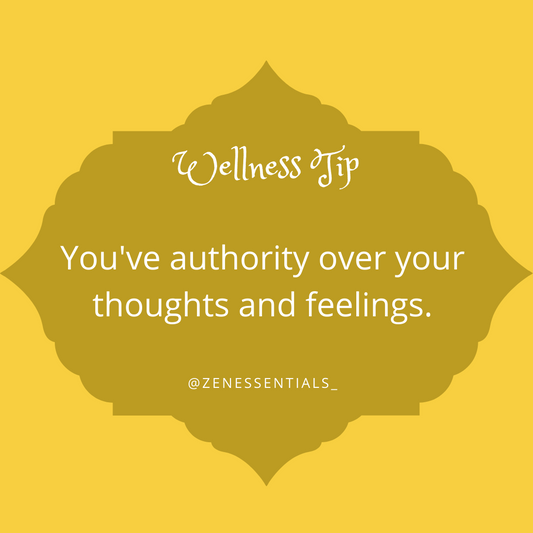 You've authority over your thoughts and feelings