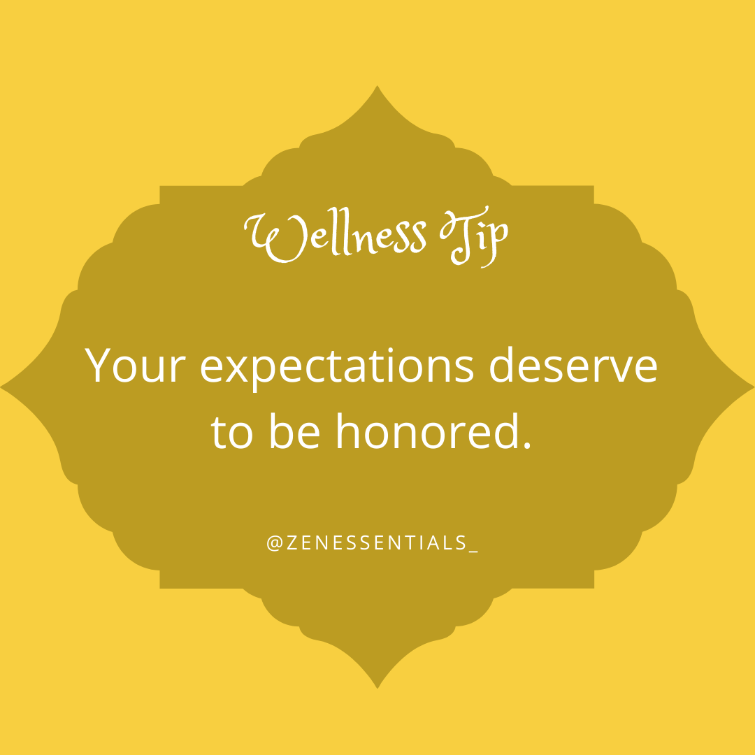 Your expectations deserve to be honored.
