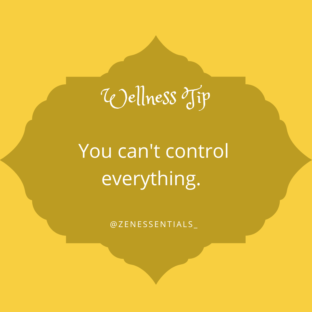 You can't control everything.