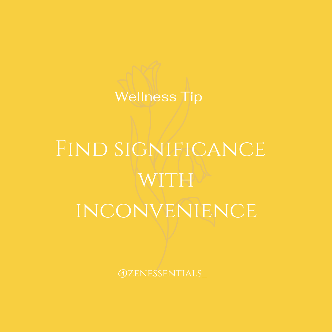 Find significance with inconvenience.