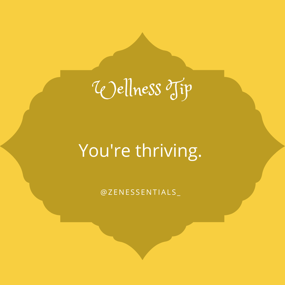 You're thriving.