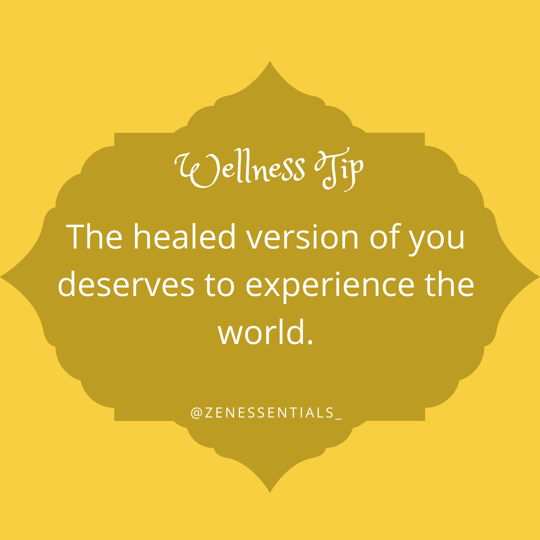 The healed version of you deserves to experience the world.