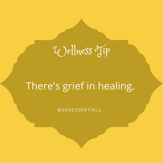 There's grief in healing.