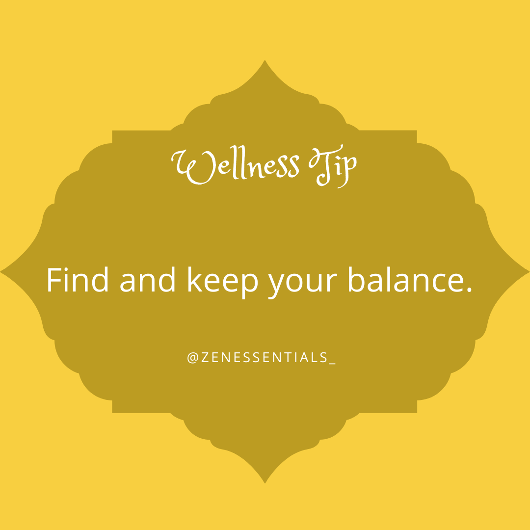 Find and keep your balance.