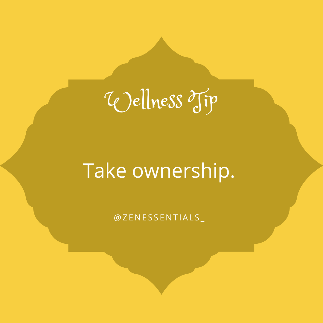 Take ownership.