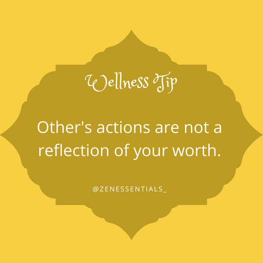 Other's actions are not a reflection of your worth.