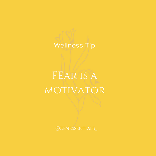 Fear is a motivator.